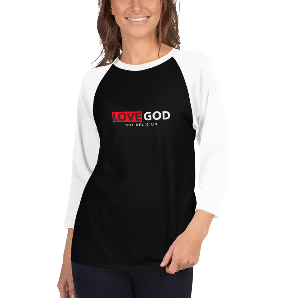 Love God - Not Religion Custom 3/4 sleeve raglan shirt