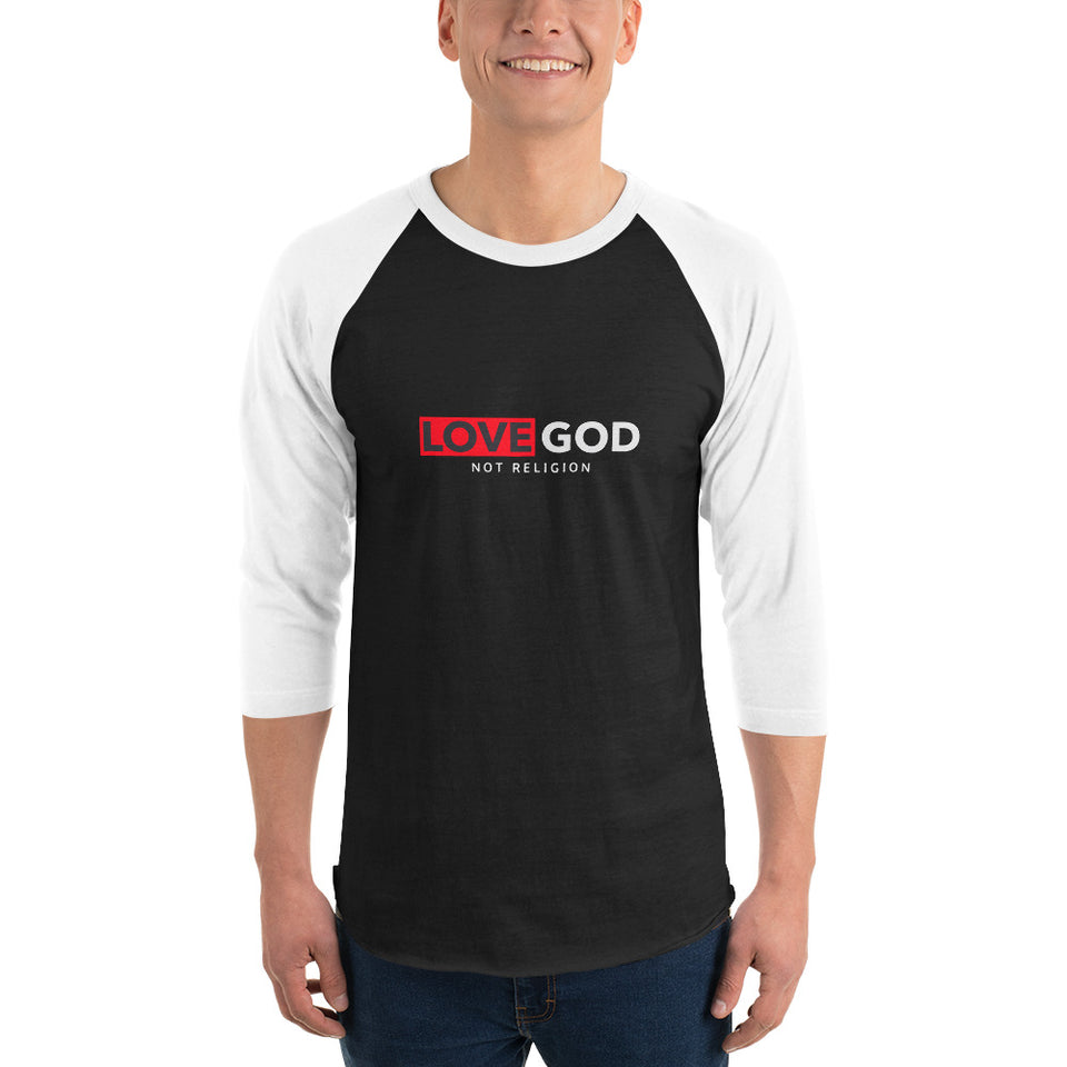 Love God - Not Religion Custom 3/4 sleeve raglan shirt