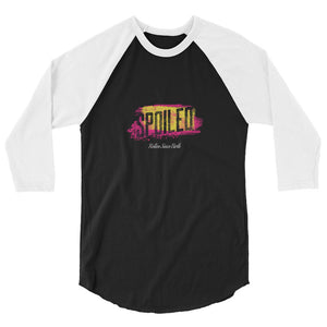 Spoiled Rotten Since Birth - Splash Graphic Custom 3/4 sleeve raglan shirt