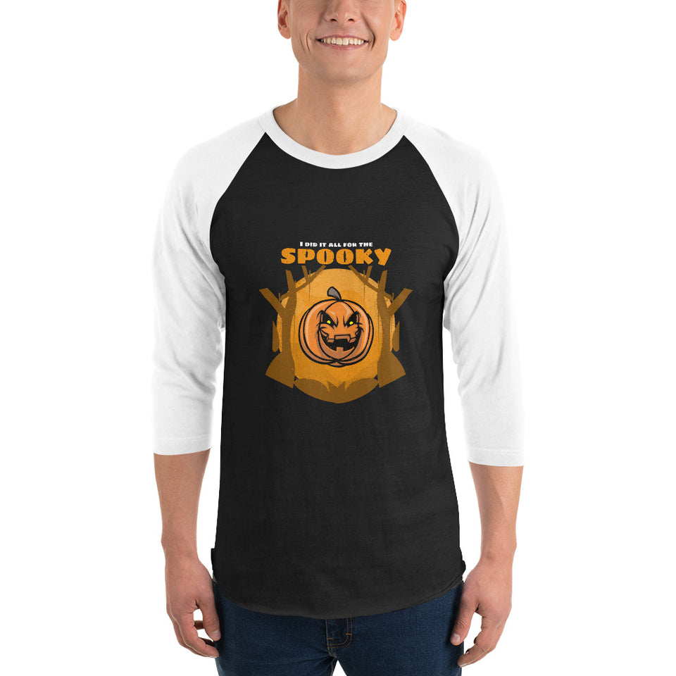 I Did It All For The Spook - Funny Jack-O Halloween 3/4 sleeve raglan shirt