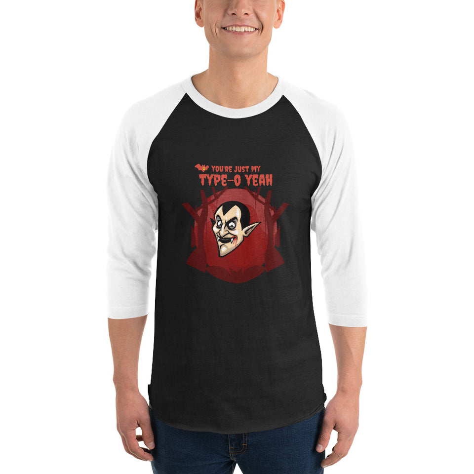 You're Just My Type-O Baby - Hilarious Halloween Vampire 3/4 sleeve raglan shirt