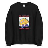 Say No To Drugs & Yes To Tacos Custom Unisex Sweatshirt