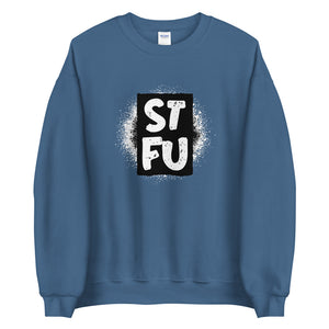 STFU Splatter Paint Custom Unisex Sweatshirt