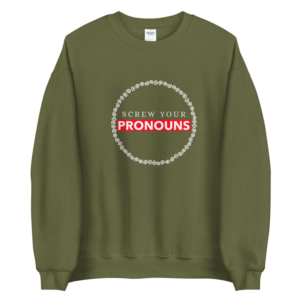 Screw Your Pronouns Custom Unisex Sweatshirt