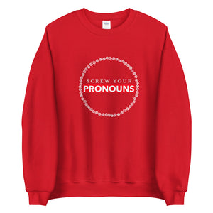 Screw Your Pronouns Custom Unisex Sweatshirt