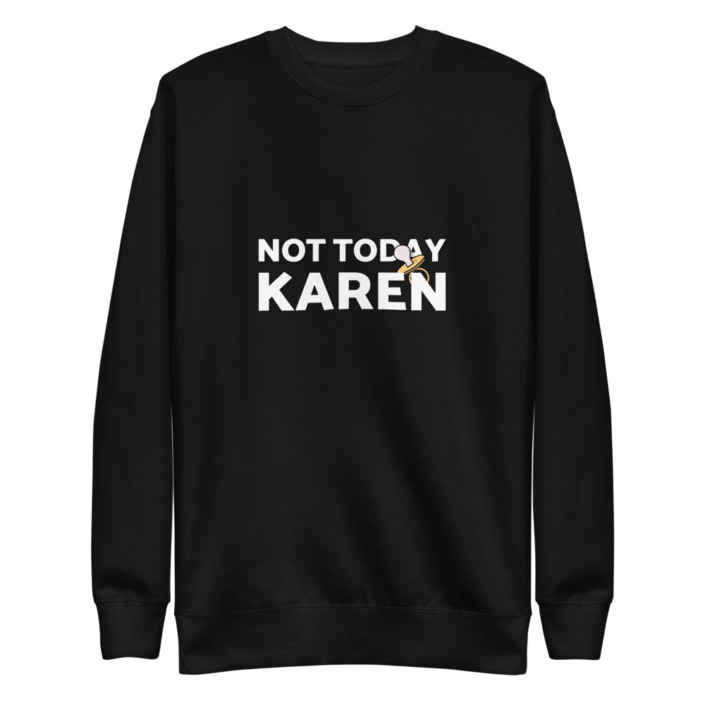 Not Today Karen - Pacifier Logo Custom Unisex Fleece Pullover