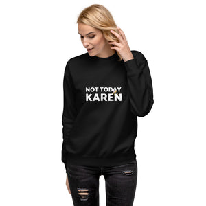 Not Today Karen - Pacifier Logo Custom Unisex Fleece Pullover