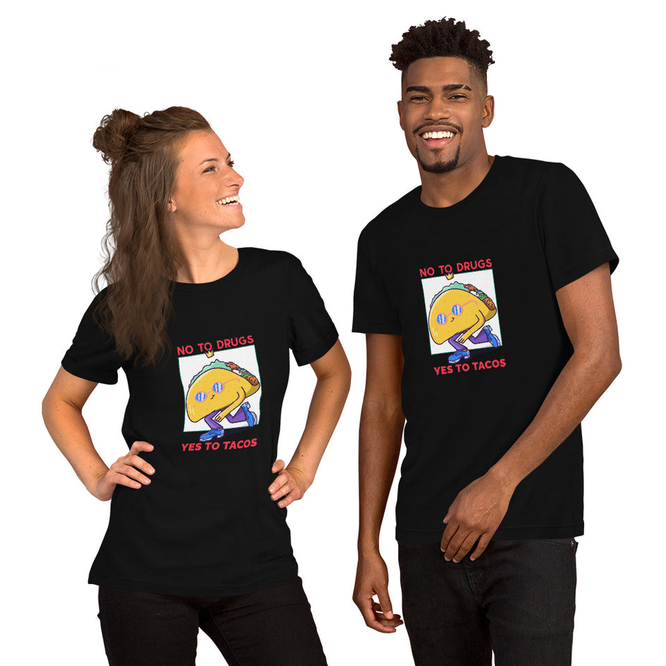 No To Drugs - Yes To Tacos Funny Custom Short-Sleeve Unisex T-Shirt