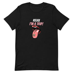 Relax - I'm A Trip Acid Tongue Graphic Custom Short-Sleeve Unisex T-Shirt