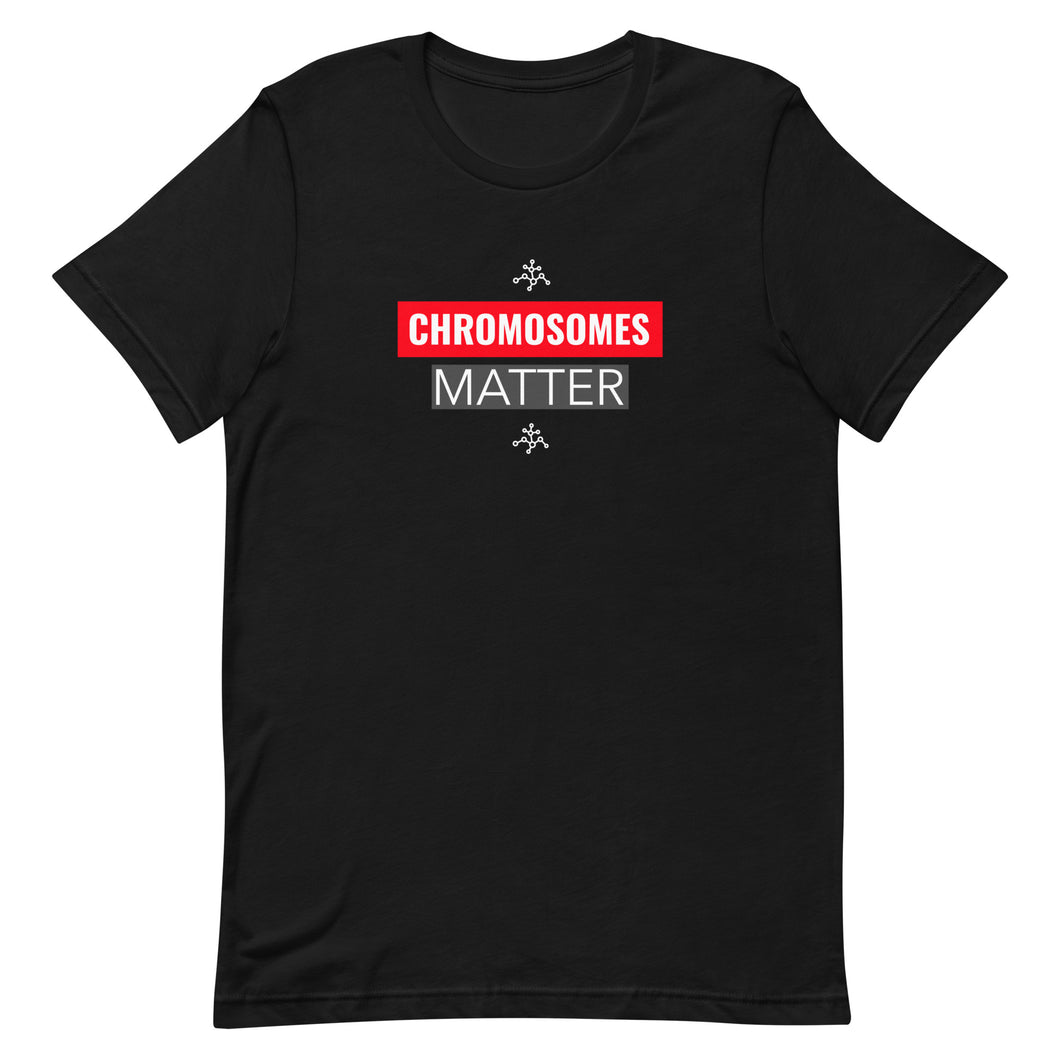 Chromosomes Matter Custom Unisex t-shirt
