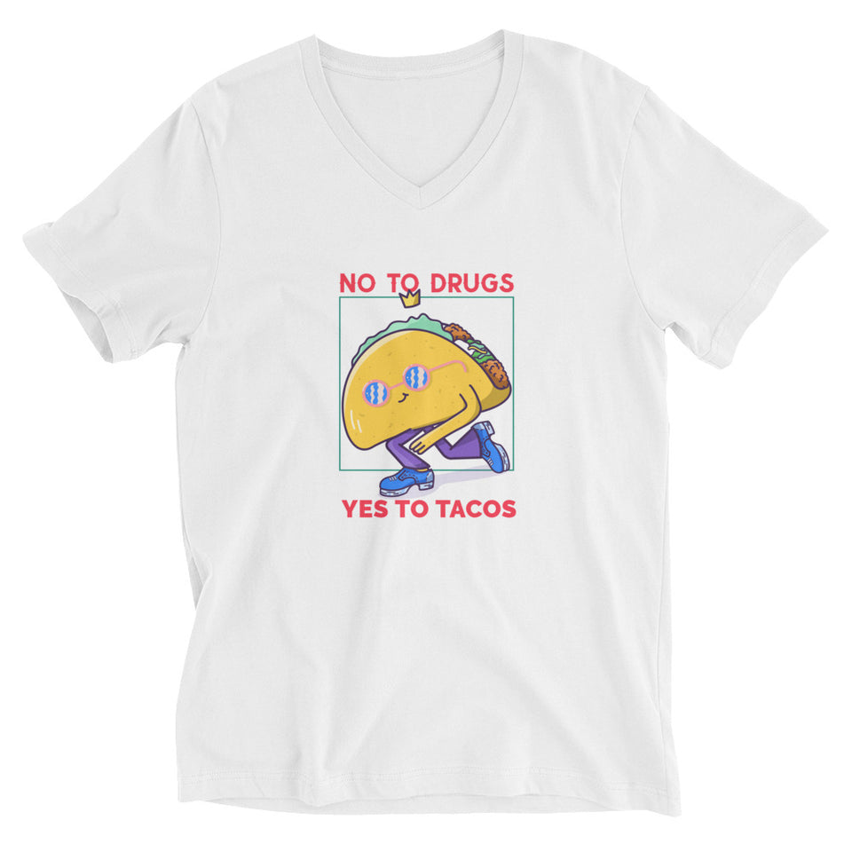 No To Drugs, Yes To Tacos - Taco Graphic Custom Unisex Short Sleeve V-Neck T-Shirt