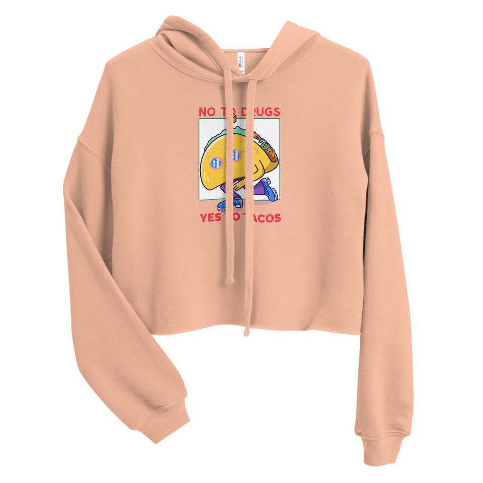 Funny Taco Crop Hoodie - No To Drugs, Yes To Tacos